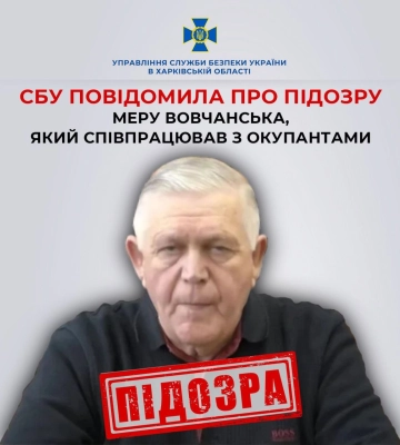 Мер Вовчанська отримав підозру за співпрацю з ворогом: йому «світить» довічне